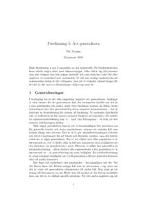 Föreläsning 5: Att generalisera Pär Nyman 25 januari 2016 Både föreläsning 4 och 5 innehåller en del matematik. På Studentportalen finns därför några sidor med räkneövningar, vilka riktar sig till personer