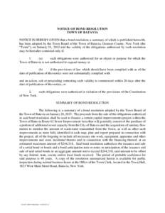 NOTICE OF BOND RESOLUTION TOWN OF BATAVIA NOTICE IS HEREBY GIVEN that a bond resolution, a summary of which is published herewith, has been adopted by the Town Board of the Town of Batavia, Genesee County, New York (the 