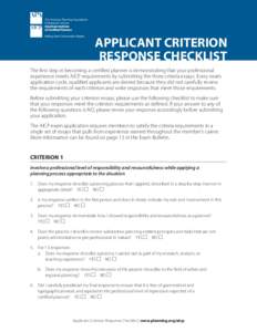 APPLICANT CRITERION RESPONSE CHECKLIST The first step in becoming a certified planner is demonstrating that your professional experience meets AICP requirements by submitting the three criteria essays. Every exam applica