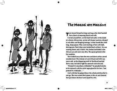 The Maasai are Massive om forced himself to keep smiling as the chief handed him a bowl of steaming blood and milk. Circled around him, on the hard red earth, in the shade of a thorny African tree, sat ten tall Maasai wa