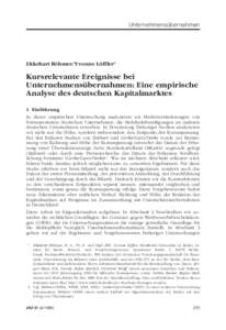 Unternehmensübernahmen  Ekkehart Böhmer/Yvonne Löffler* Kursrelevante Ereignisse bei Unternehmensübernahmen: Eine empirische