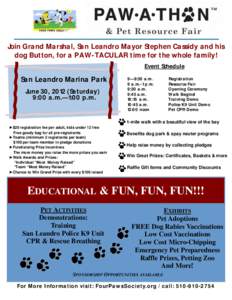 Join Grand Marshal, San Leandro Mayor Stephen Cassidy and his dog Button, for a PAW-TACULAR time for the whole family! Event Schedule San Leandro Marina Park June 30, 2012 (Saturday)