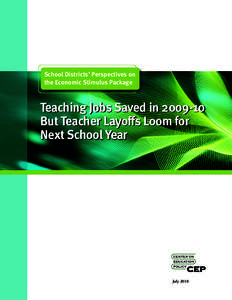 School Districts’ Perspectives on the Economic Stimulus Package Teaching Jobs Saved in[removed]But Teacher Layoffs Loom for Next School Year