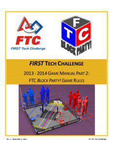 FIRST TECH CHALLENGE[removed]GAME MANUAL PART 2: FTC BLOCK PARTY! GAME RULES