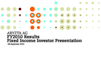 ARYZTA AG  FY2010 Results Fixed Income Investor Presentation 28 September 2010