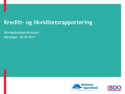 Kreditt- og likviditetsrapportering Sikringsfondskonferansen Stavanger,  Hvem er vi? Harald Flaa, banksjef Birkenes Sparebank