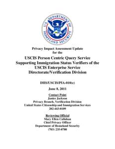 Ethics / Security / United States Citizenship and Immigration Services / E-Verify / Privacy Office of the U.S. Department of Homeland Security / I-9 / Employment authorization document / Privacy / Internet privacy / United States Department of Homeland Security / Immigration to the United States / Government