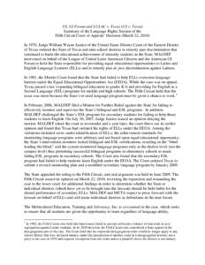 US, GI Forum and LULAC v. Texas (US v. Texas) Summary of the Language Rights Section of the Fifth Circuit Court of Appeals’ Decision (March 22, 2010) In 1970, Judge William Wayne Justice of the United States District C