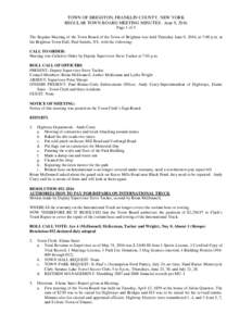 TOWN OF BRIGHTON, FRANKLIN COUNTY, NEW YORK REGULAR TOWN BOARD MEETING MINUTES - June 9, 2016 Page 1 of 5 The Regular Meeting of the Town Board of the Town of Brighton was held Thursday June 9, 2016, at 7:00 p.m. at the 