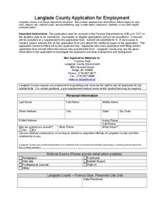 Langlade County Application for Employment  Langlade County is an Equal Opportunity Employer. We consider applicants for all positions without regard to race, color, religion, sex, national origin, sexual preference, age
