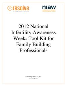 2012 National Infertility Awareness Week® Tool Kit for Family Building Professionals