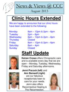 News & Views @ CCC August 2013 Clinic Hours Extended We are happy to announce that our clinic hours have been extended to the following:
