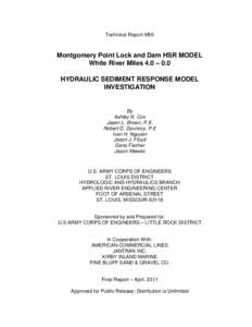 Technical Report M55  Montgomery Point Lock and Dam HSR MODEL White River Miles 4.0 – 0.0 HYDRAULIC SEDIMENT RESPONSE MODEL INVESTIGATION