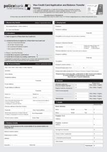 Visa Credit Card Application and Balance Transfer Instructions 1. For Credit Card applications or credit limit increases, please complete all sections. 2. For additional cardholder applications, please complete sections 