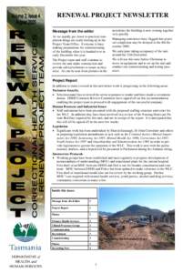 RENEWAL PROJECT NEWSLETTER Message from the editor As we rapidly get closer to practical completion things are really hotting up in the Project Team Office. Everyone is busy making preparations for commissioning of the b