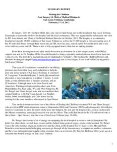 SUMMARY REPORT Healing the Children Foot Surgery & ObGyn Medical Mission to San Lucas Toliman, Guatemala February 17-24, 2012