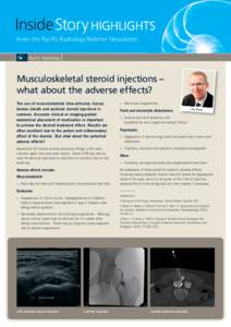 InsideStory HIGHLIGHTs From the Pacific Radiology Referrer Newsletter Musculoskeletal steroid injections – what about the adverse effects? The use of musculoskeletal intra-articular, bursal,