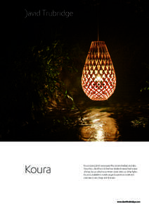 Koura  Kourawas inspired by woven baskets and also from the curled form of the New Zealand native fresh water shrimp, koura, which is its Maori name. Like our other lights Koura is available in a wide range 