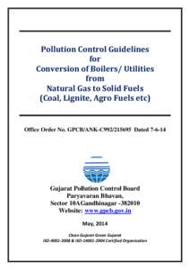 Pollution Control Guidelines for Conversion of Boilers/ Utilities from Natural Gas to Solid Fuels (Coal, Lignite, Agro Fuels etc)