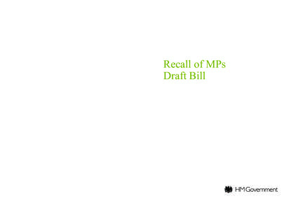 Recall of mps DRAFT BILL  Recall of MPs Draft Bill  Published by TSO (The Stationery Office) and available from: