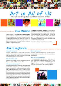 Art in All of Us The world seen through the eyes and the rhymes of the children Our Mission The Art in All of Us (AiA) mission is to inspire children across borders to build a more tolerant world for tomorrow. We stimula