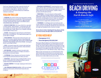 Currituck Outer Banks Guide To  Each year, thousands of visitors enjoy the beaches of the Currituck Outer Banks. To ensure this natural environment is maintained - and that visitors are protected as well - Currituck Coun