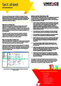 fact sheet Introducing Uniface 9.6 The value and business impact of Uniface 9 continues to grow with the release of Uniface 9.6. This release of Uniface provides additional features and functionality to the Uniface ecosy