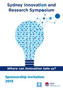 Sydney Innovati n and Research Symp sium Where can innovation take us?  Sponsorship Invitation