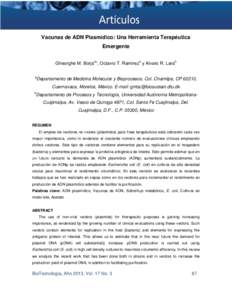 Vacunas de ADN Plasmídico: Una Herramienta Terapéutica Emergente Gheorghe M. Borja a*, Octavio T. Ramíreza y Alvaro R. Larab a  Departamento de Medicina Molecular y Bioprocesos, Col. Chamilpa, CP 62210,