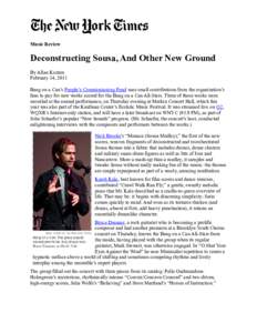 Music Review  Deconstructing Sousa, And Other New Ground By Allan Kozinn February 14, 2011 Bang on a Can’s People’s Commissioning Fund uses small contributions from the organization’s