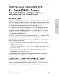MINISTRY OF HEALTH AND LONG-TERM CARE  4.11–Ontario Midwifery Program (Follow-up to VFM Section 3.11, Special Report on Accountability and Value for Money—2000)