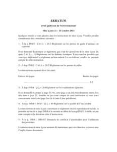 ERRATUM Droit québécois de l’environnement Mise à jour 21 – 15 octobre 2014 Quelques erreurs se sont glissées dans les instructions de mise à jour. Veuillez prendre connaissance des corrections suivantes : 1) À