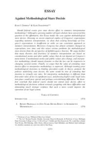 ESSAY Against Methodological Stare Decisis EVAN J. CRIDDLE* & GLEN STASZEWSKI** Should federal courts give stare decisis effect to statutory interpretation methodology? Although a growing number of legal scholars have an