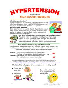 also known as  HIGH BLOOD PRESSURE What is hypertension? Hypertension means the same thing as high blood pressure and is the leading cause of stroke in adults. High blood pressure can
