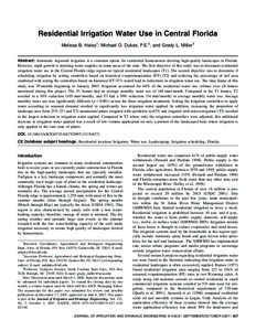 Residential Irrigation Water Use in Central Florida Melissa B. Haley1; Michael D. Dukes, P.E.2; and Grady L. Miller3 Abstract: Automatic inground irrigation is a common option for residential homeowners desiring high-qua