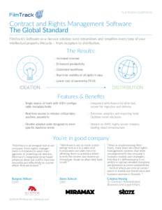 PLATFORM OVERVIEW  Contract and Rights Management Software The Global Standard FilmTrack’s Software-as-a-Service solution suite streamlines and simplifies every step of your intellectual property lifecycle – from inc