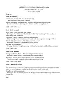 2nd PLANNING TO LEARN (PlanLearn) Workshop associated with ICML/COLT/UAI Helsinki, July 9, 2008 Program 9:00 -10:30 Session 1 Ashwin Ram, Georgia Tech, USA (Invited speaker):