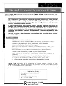 N e w f r o m R o u t l e d g e C u r z o n Elites and Democratic Development in Russia Edited by Anton Steen, University of Oslo, Norway and Vladimir Gel’man, European University at St. Petersburg, Russia