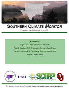 SOUTHERN CLIMATE MONITOR FEBRUARY 2013 | VOLUME 3, ISSUE 2 IN THIS ISSUE: Page 2 to 3 ­ West Nile Virus in the South Page 5 ­ Southern U.S. Temperature Summary for February