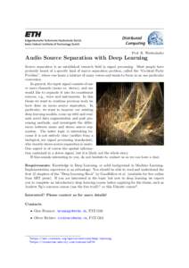 Distributed Computing Prof. R. Wattenhofer Audio Source Separation with Deep Learning Source separation is an established research field in signal processing. Most people have