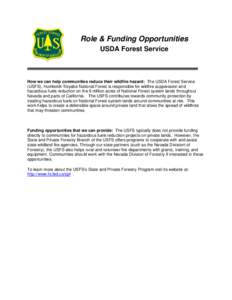 Role & Funding Opportunities USDA Forest Service How we can help communities reduce their wildfire hazard: The USDA Forest Service (USFS), Humboldt-Toiyabe National Forest is responsible for wildfire suppression and haza