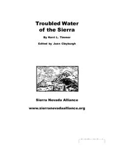 Troubled Water of the Sierra By Kerri L. Timmer Edited by Joan Clayburgh  Sierra Nevada Alliance