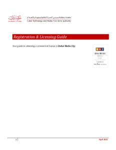 Registration & Licensing Guide Your guide to obtaining a commercial license in Dubai Media City 1  April 2011