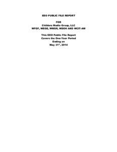 EEO PUBLIC FILE REPORT FOR Childers Media Group, LLC WFGF, WEGE, WWSR, WDOH AND WCIT-AM This EEO Public File Report Covers the One-Year Period