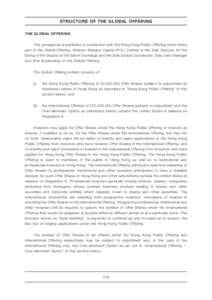 STRUCTURE OF THE GLOBAL OFFERING THE GLOBAL OFFERING This prospectus is published in connection with the Hong Kong Public Offering which forms part of the Global Offering. Shenyin Wanguo Capital (H.K.) Limited is the Sol