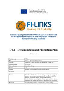 Grant Agreement No.: Coordination and support action Call Identifier: FP7-2013-ICT-FI 1.9 Link and Evangelize the FI-PPP from Europe to the world for the benefit of FI research and innovation and to the