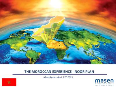 THE MOROCCAN EXPERIENCE - NOOR PLAN Marrakech – April 13th 2015 Avion solaire 1