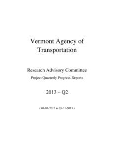 Vermont Agency of Transportation Research Advisory Committee Project Quarterly Progress Reports  2013 – Q2
