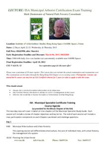 LECTURE: ISA Municipal Arborist Certification Exam Training Mark Duntemann of Natural Path Forestry Consultants Location: Institute of Arboriculture Studies Hong Kong Space (IASHK Space), Fotan Dates: (2 Days) April 22-2