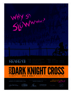 team[removed]DARK KNIGHT TECHNICAL GUIDE THE RACE: The Dark Knight returns to Canada Olympic Park for another year of craziness. The course will remain largely the same with a few special changes just to keep it interesti